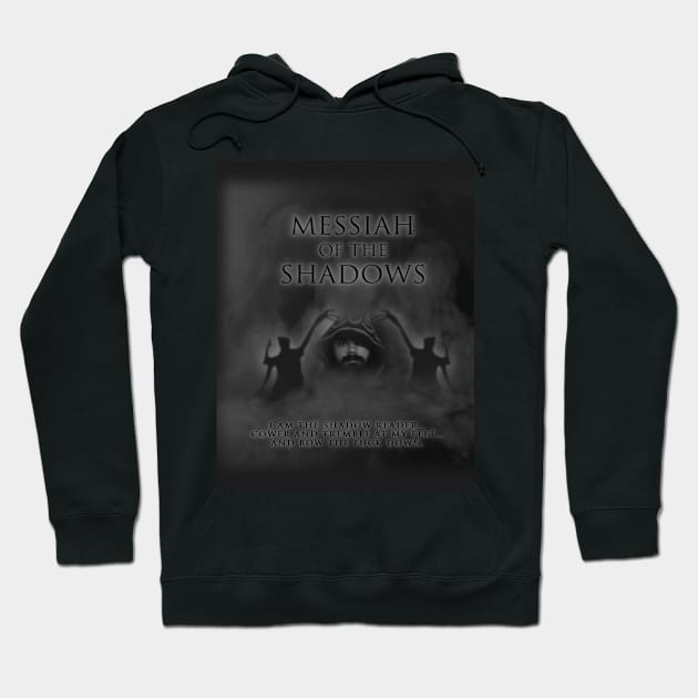 "Messiah of the Shadows" Hoodie by Ring of Shadows Wrestling